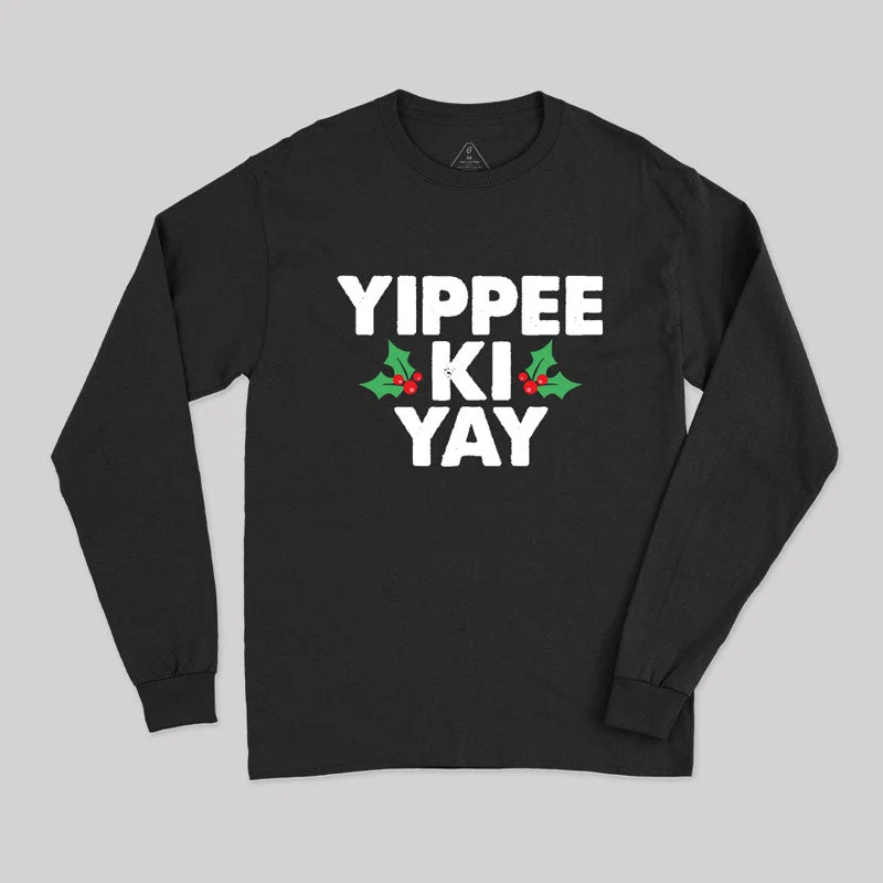 Yippee Ki Yay Long Sleeve T-Shirt